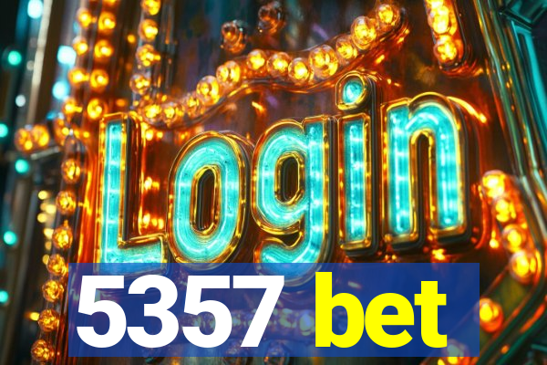 5357 bet